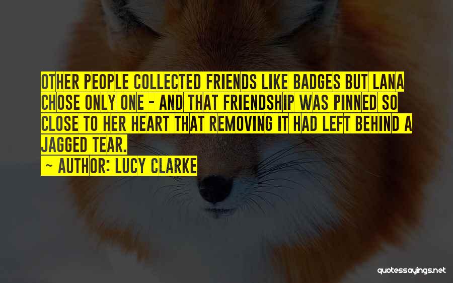 Close Friendship Quotes By Lucy Clarke
