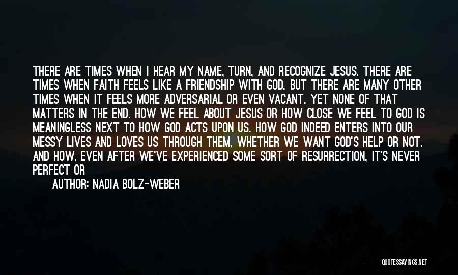Close Friendship Quotes By Nadia Bolz-Weber