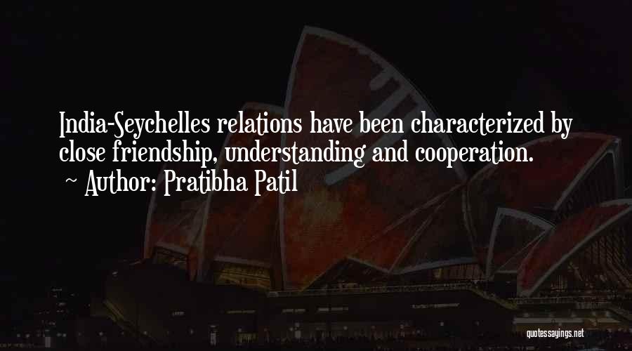 Close Friendship Quotes By Pratibha Patil