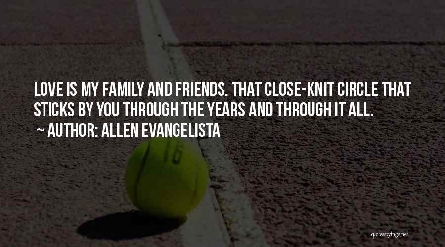 Close Knit Family Quotes By Allen Evangelista