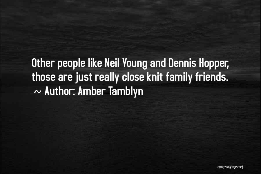 Close Knit Family Quotes By Amber Tamblyn