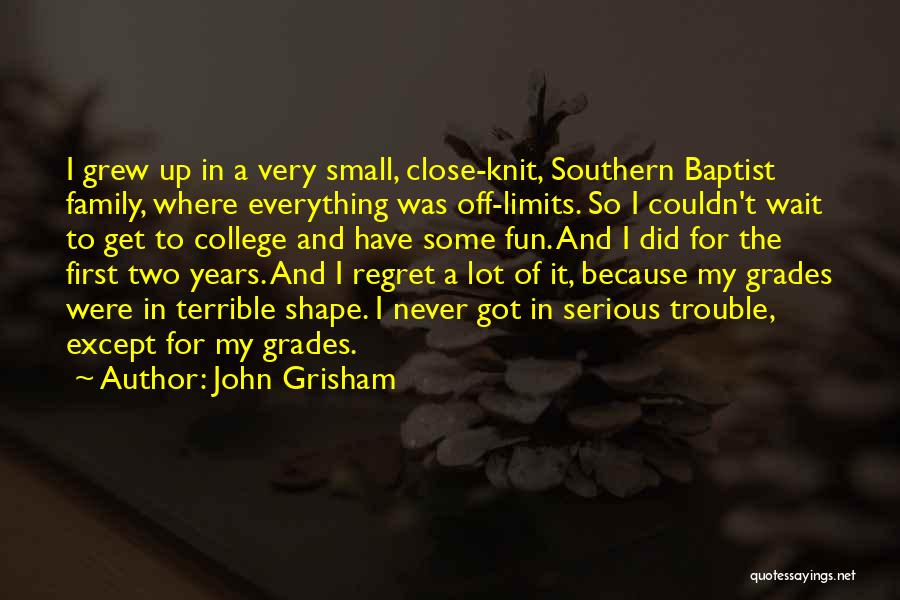 Close Knit Family Quotes By John Grisham