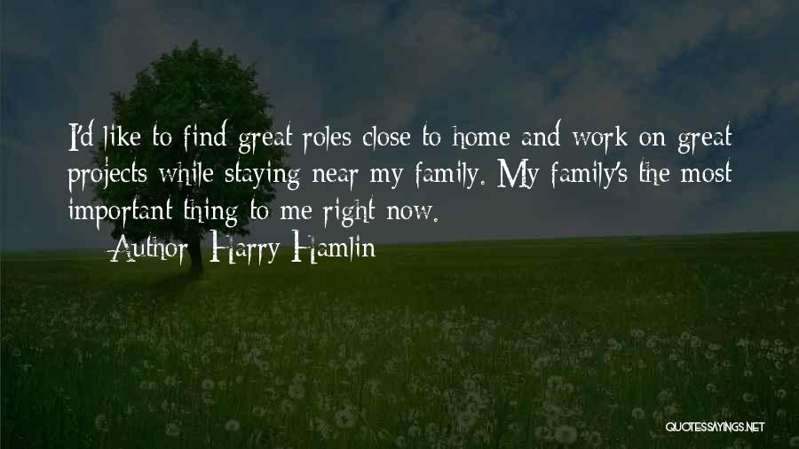 Close Like Family Quotes By Harry Hamlin