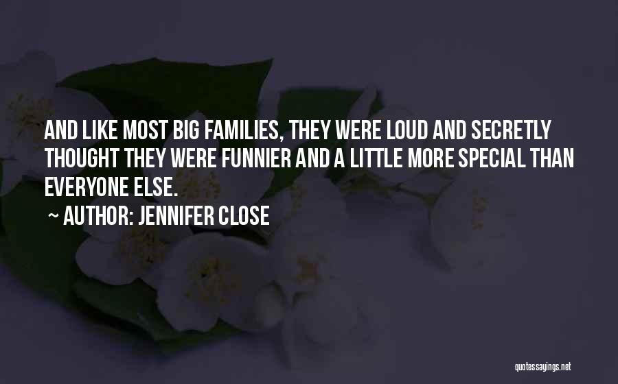 Close Like Family Quotes By Jennifer Close