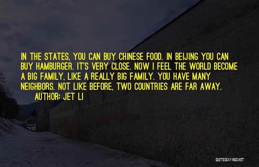 Close Like Family Quotes By Jet Li