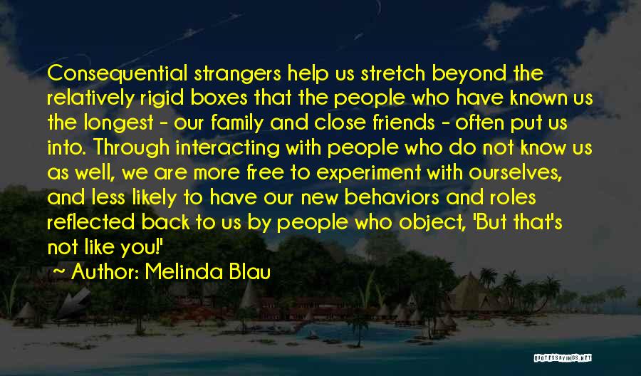 Close Like Family Quotes By Melinda Blau