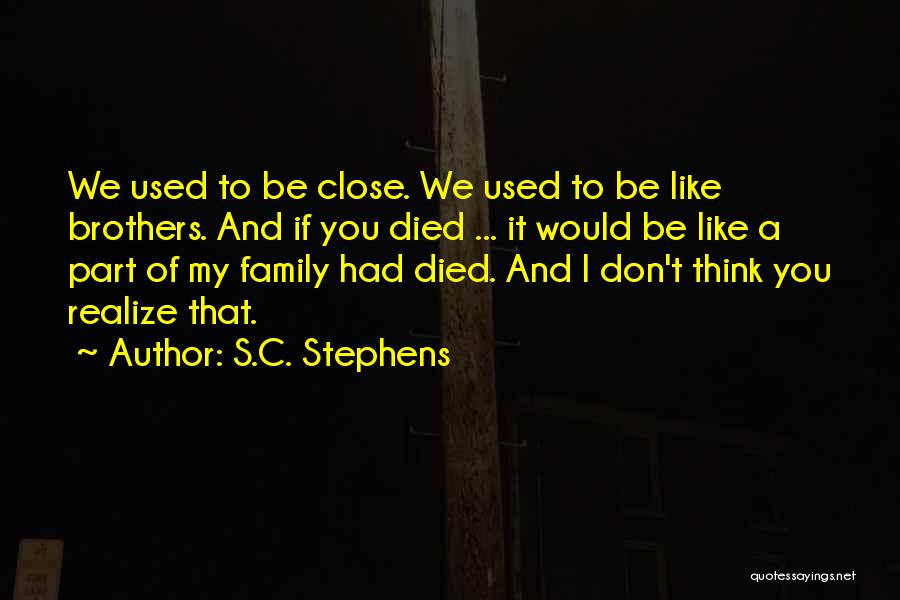 Close Like Family Quotes By S.C. Stephens