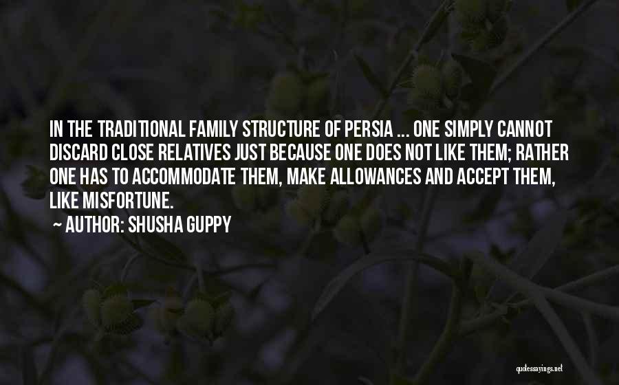 Close Like Family Quotes By Shusha Guppy