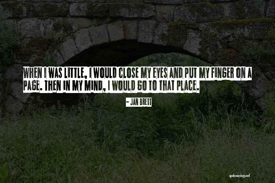 Close My Eyes Quotes By Jan Brett Close My Eyes Quotes By Jan Brett