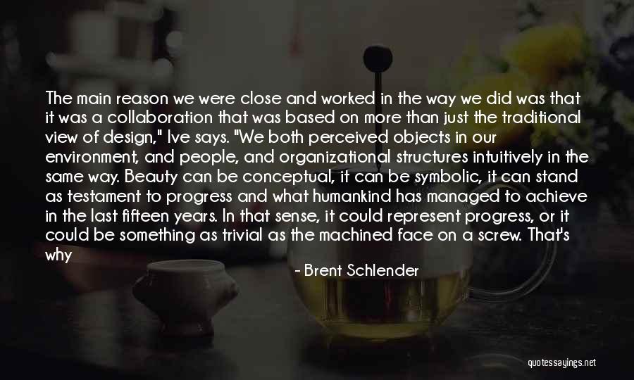 Close Off The Main Quotes By Brent Schlender Close Off The Main Quotes By Brent Schlender