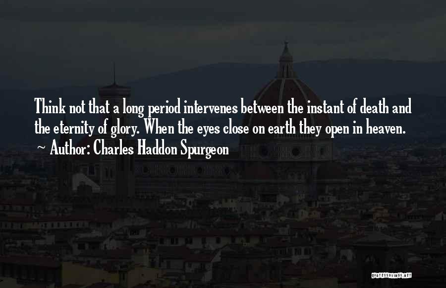 Close Ones Death Quotes By Charles Haddon Spurgeon