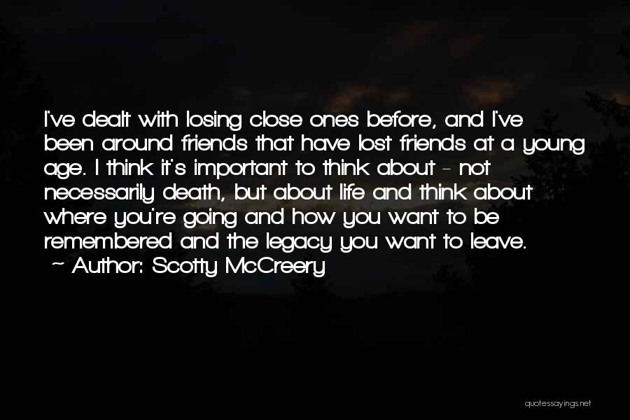 Close Ones Death Quotes By Scotty McCreery