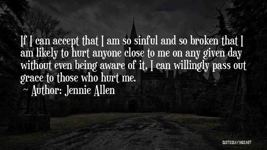 Close Ones Hurt You Quotes By Jennie Allen