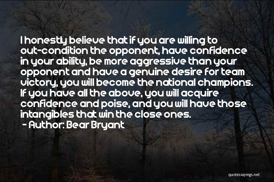 Close Ones Quotes By Bear Bryant