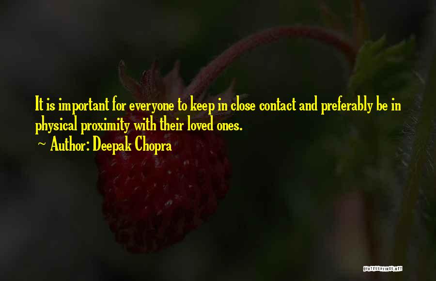 Close Ones Quotes By Deepak Chopra