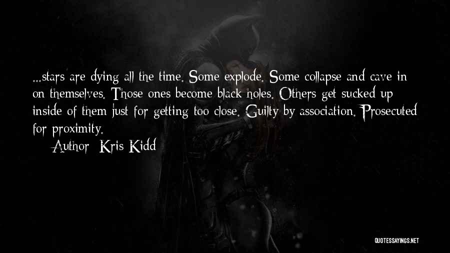 Close Ones Quotes By Kris Kidd