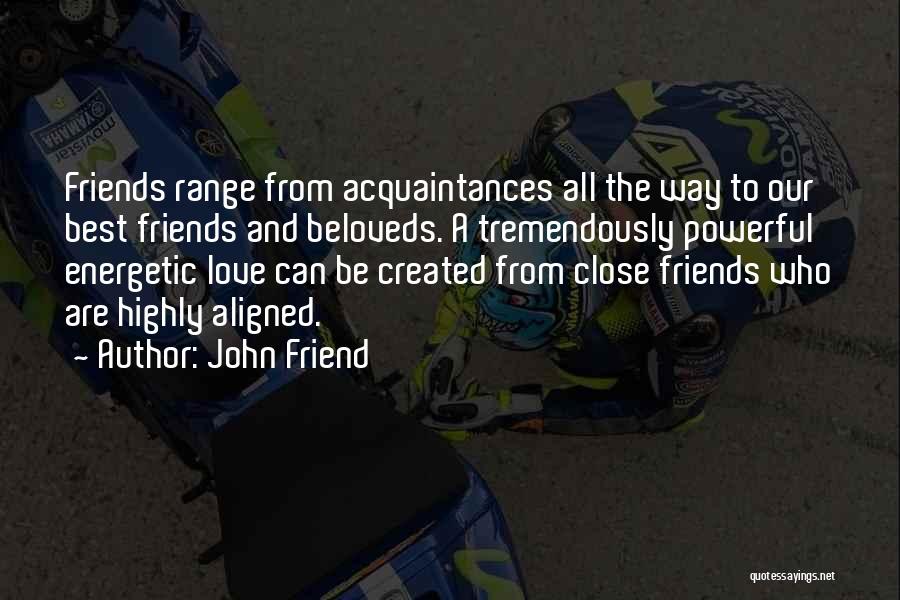 Close Range Love Quotes By John Friend