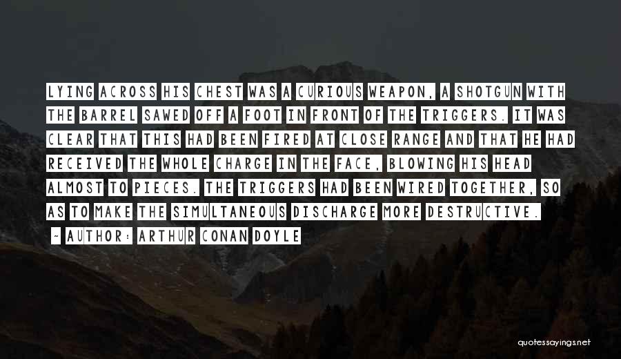 Close Range Quotes By Arthur Conan Doyle