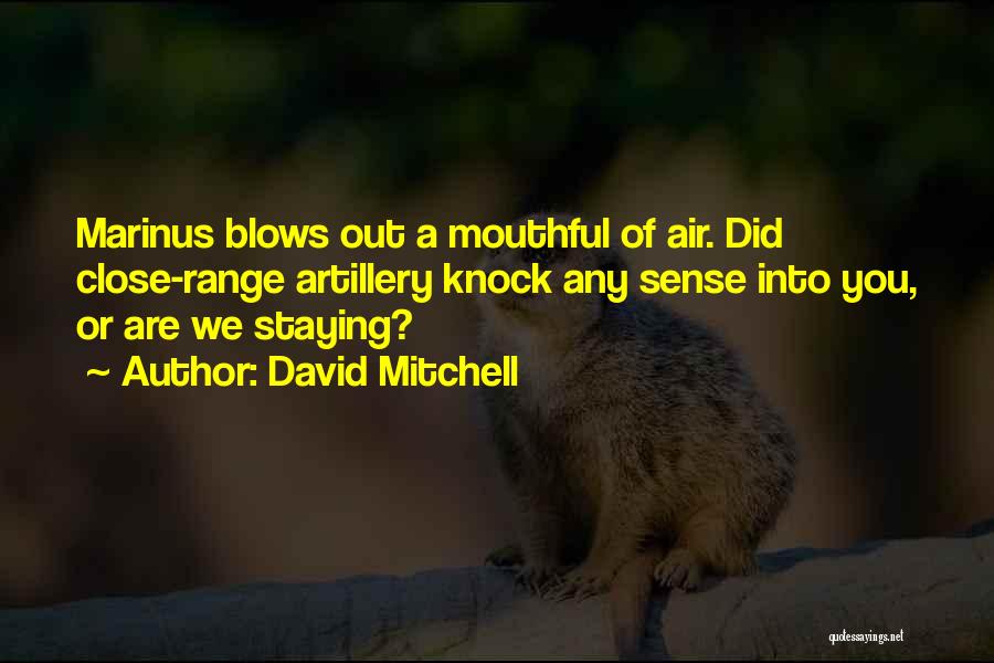 Close Range Quotes By David Mitchell