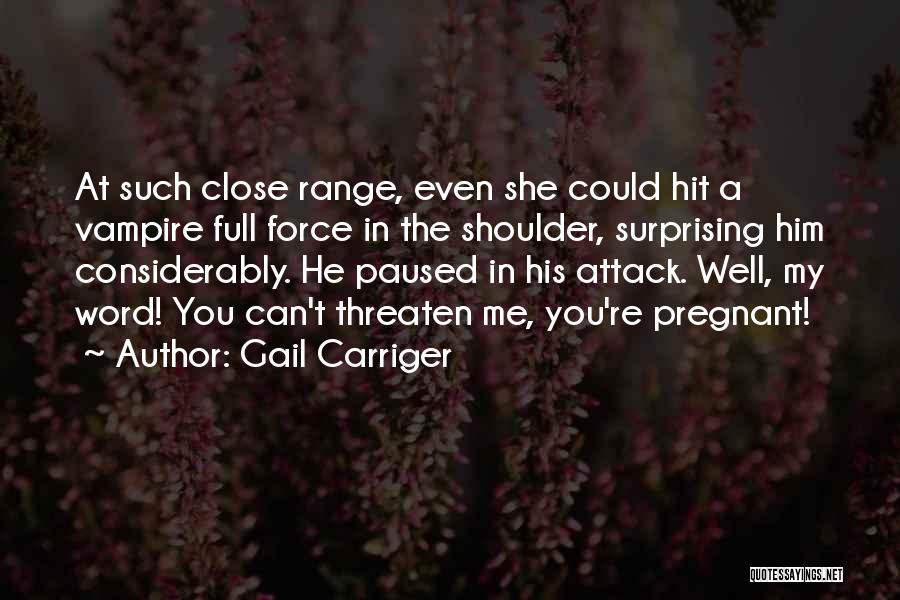 Close Range Quotes By Gail Carriger