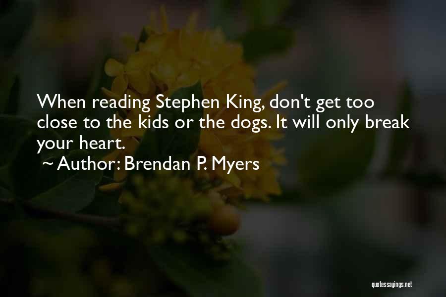 Close Reading Quotes By Brendan P. Myers