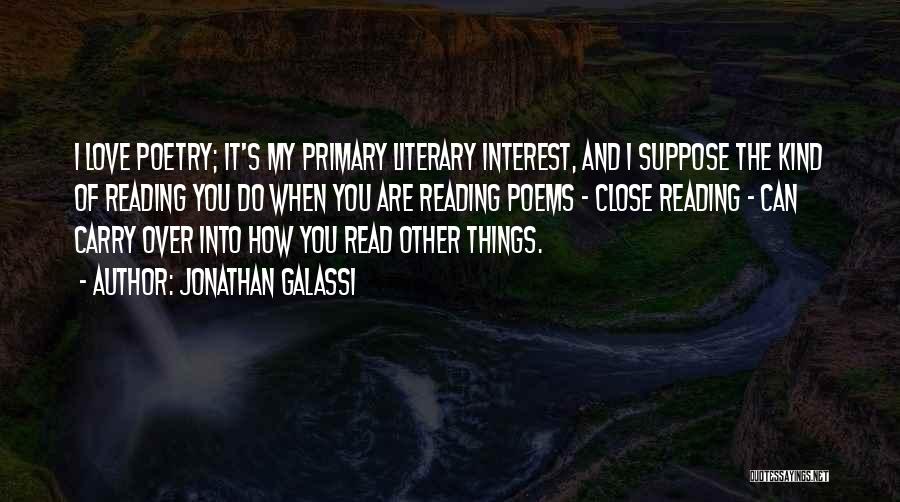 Close Reading Quotes By Jonathan Galassi