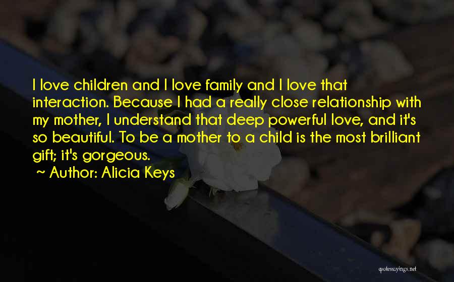Close Relationship Quotes By Alicia Keys