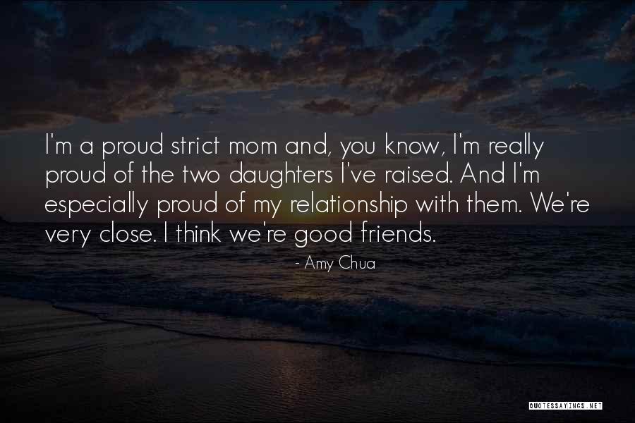 Close Relationship Quotes By Amy Chua Close Relationship Quotes By Amy Chua