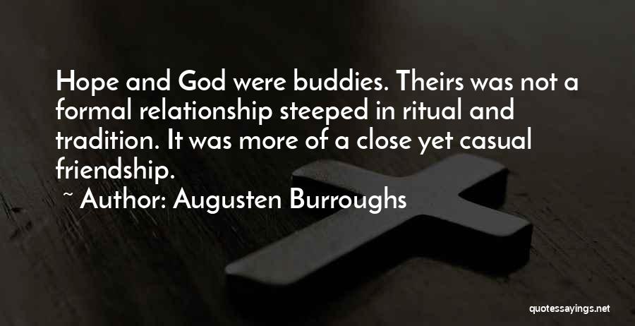 Close Relationship Quotes By Augusten Burroughs