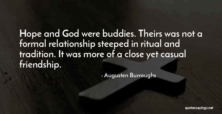 Close Relationship Quotes By Augusten Burroughs