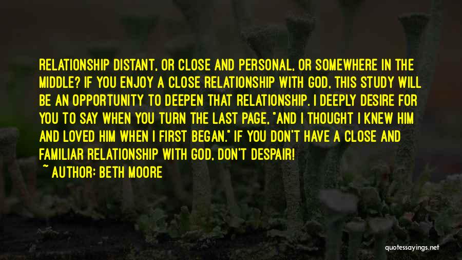 Close Relationship Quotes By Beth Moore
