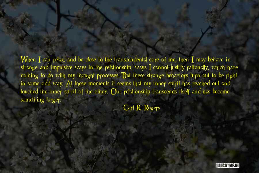 Close Relationship Quotes By Carl R. Rogers Close Relationship Quotes By Carl R. Rogers