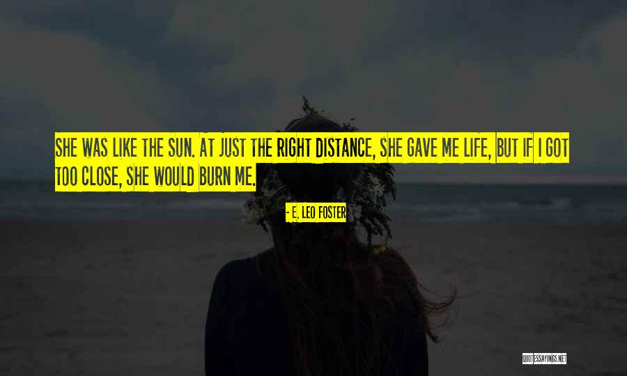 Close Relationship Quotes By E. Leo Foster Close Relationship Quotes By E. Leo Foster