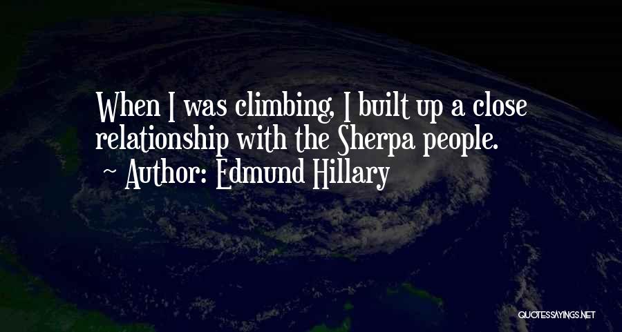 Close Relationship Quotes By Edmund Hillary