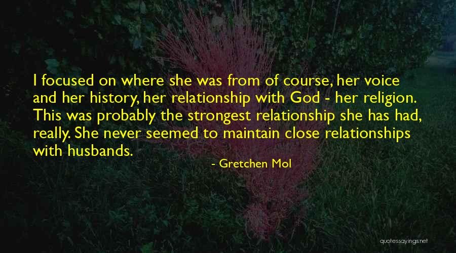 Close Relationship Quotes By Gretchen Mol