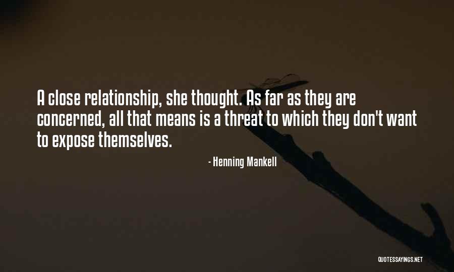 Close Relationship Quotes By Henning Mankell