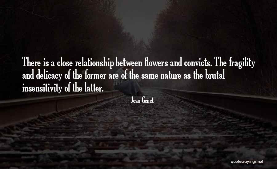 Close Relationship Quotes By Jean Genet