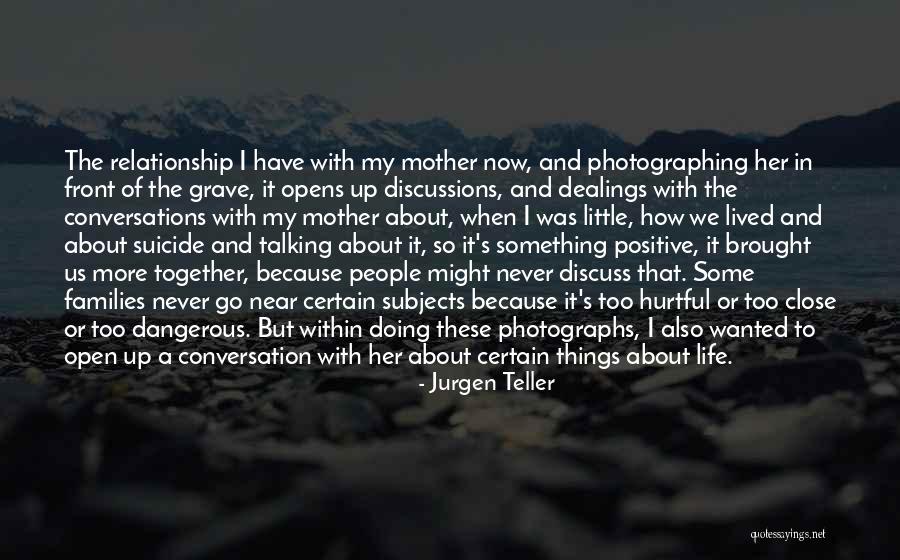 Close Relationship Quotes By Jurgen Teller Close Relationship Quotes By Jurgen Teller