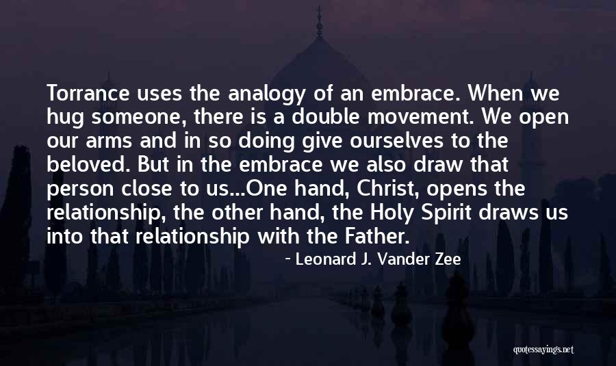 Close Relationship Quotes By Leonard J. Vander Zee