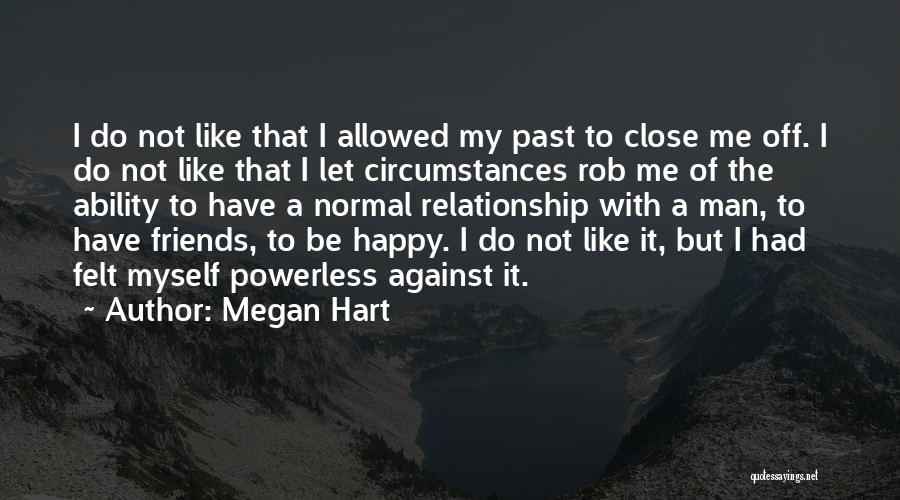 Close Relationship Quotes By Megan Hart