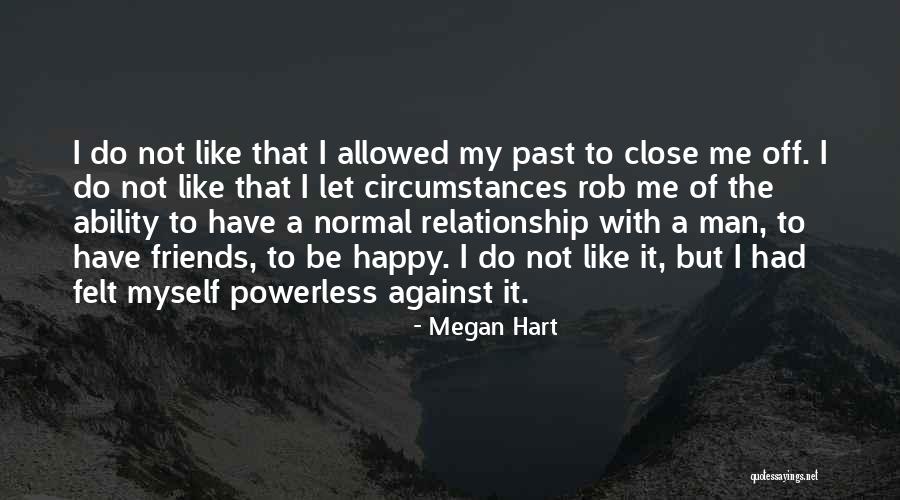 Close Relationship Quotes By Megan Hart Close Relationship Quotes By Megan Hart