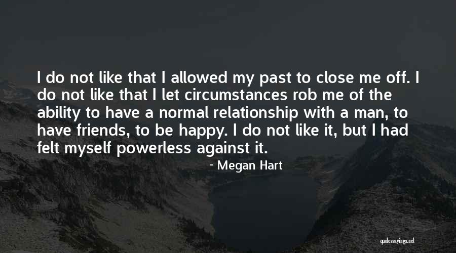 Close Relationship Quotes By Megan Hart