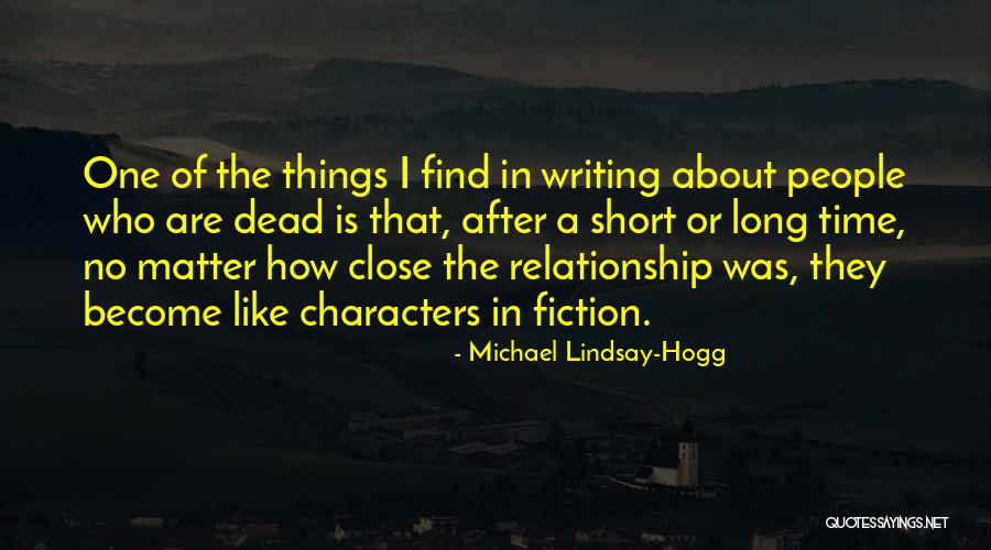 Close Relationship Quotes By Michael Lindsay-Hogg