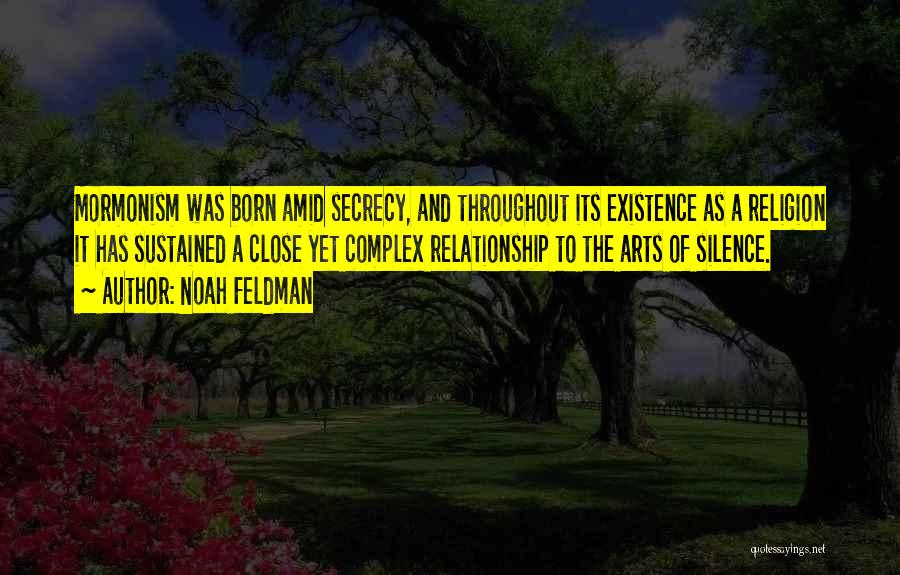 Close Relationship Quotes By Noah Feldman