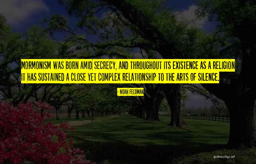 Close Relationship Quotes By Noah Feldman Close Relationship Quotes By Noah Feldman