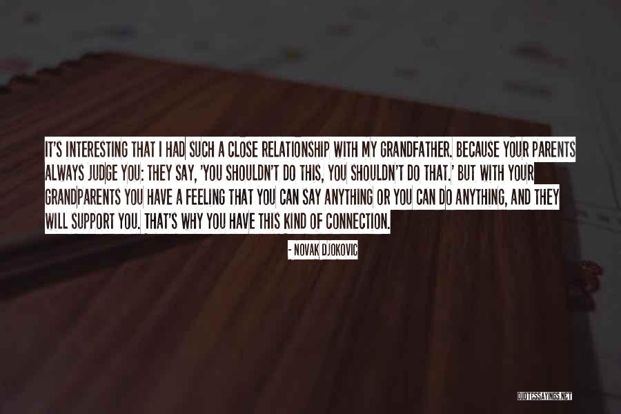 Close Relationship Quotes By Novak Djokovic Close Relationship Quotes By Novak Djokovic