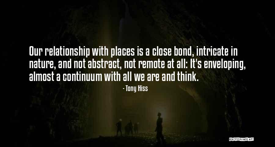 Close Relationship Quotes By Tony Hiss