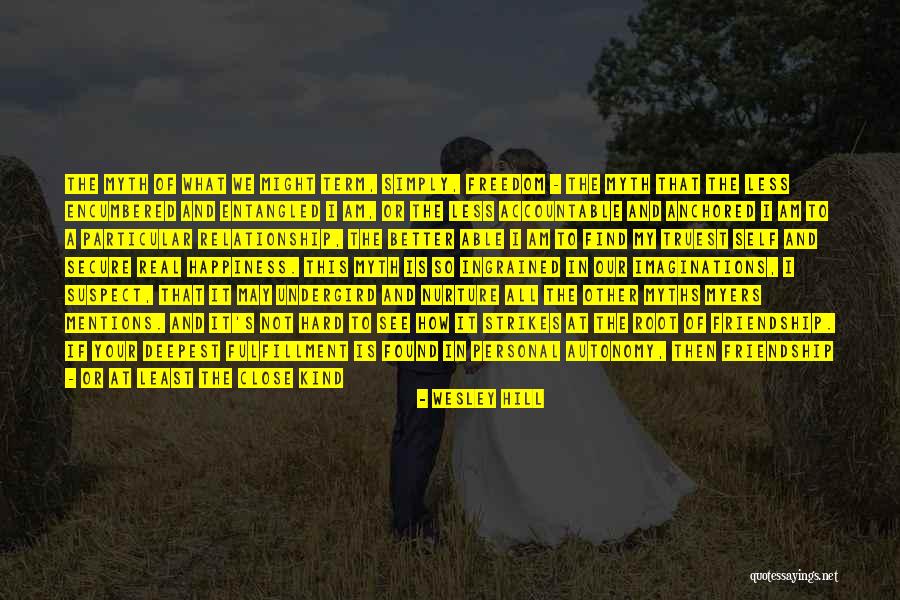Close Relationship Quotes By Wesley Hill Close Relationship Quotes By Wesley Hill