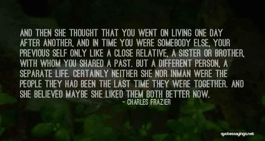 Close Sister Quotes By Charles Frazier