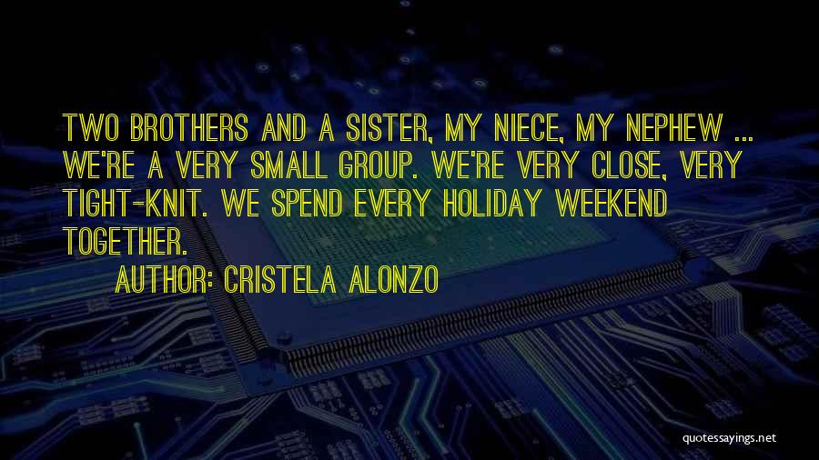 Close Sister Quotes By Cristela Alonzo